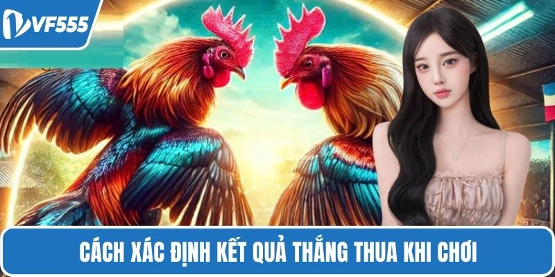 Cách xác định kết quả thắng thua khi chơi