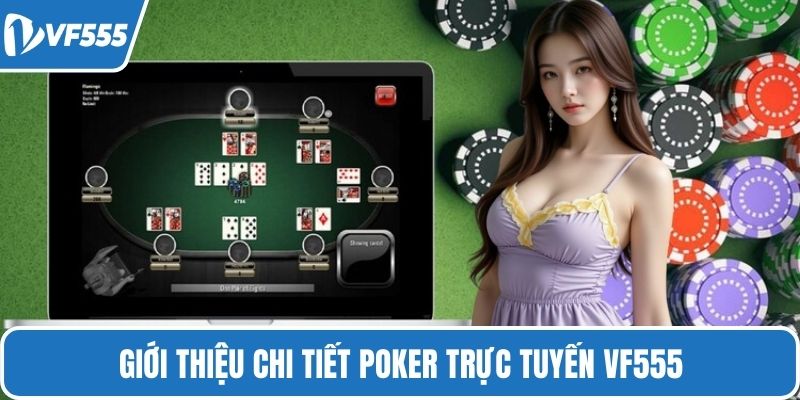 Giới thiệu chi tiết poker trực tuyến VF555