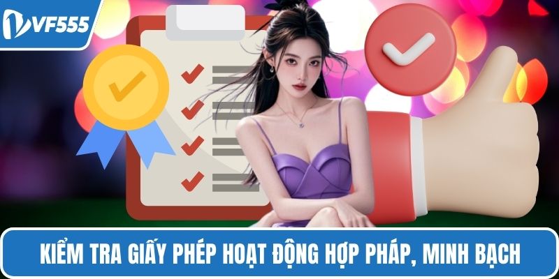Kiểm tra giấy phép hoạt động hợp pháp, minh bạch