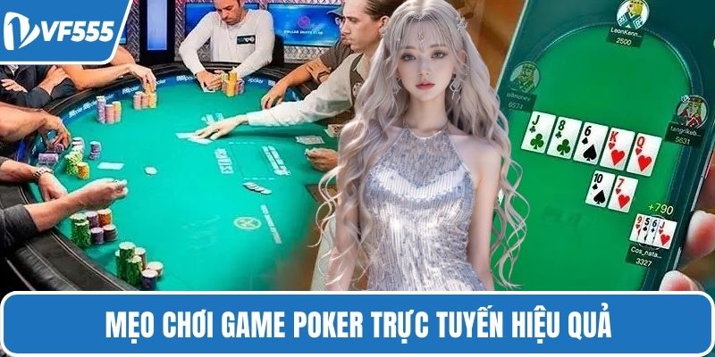 Mẹo chơi game poker trực tuyến hiệu quả