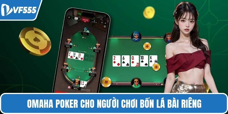 Omaha Poker cho người chơi bốn lá bài riêng