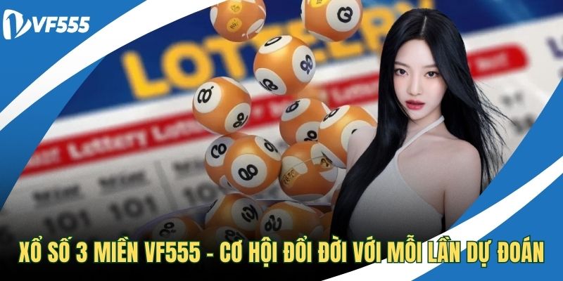 Xổ số 3 miền VF555